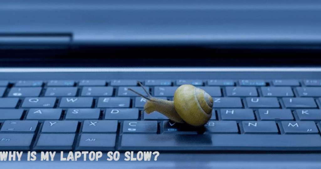 Why is my laptop so slow