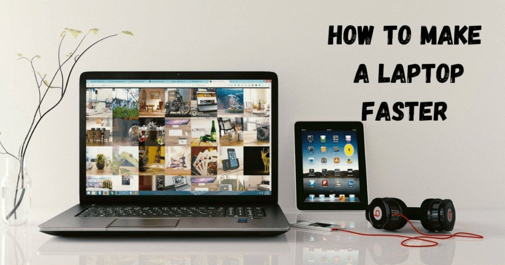 How to make a laptop faster