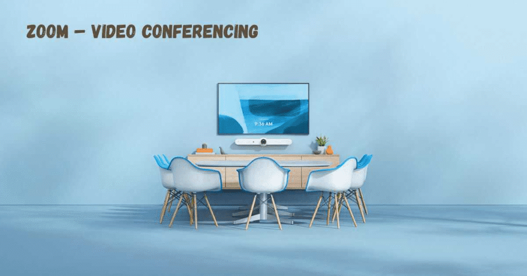 Zoom – Video Conferencing