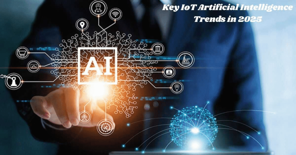 Key IoT Artificial Intelligence Trends in 2025