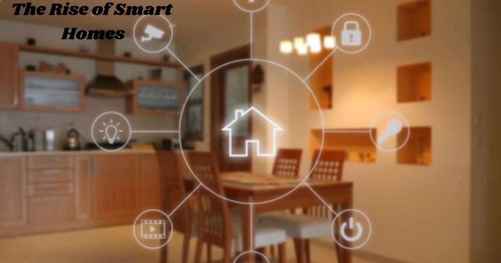 The Rise of Smart Homes
