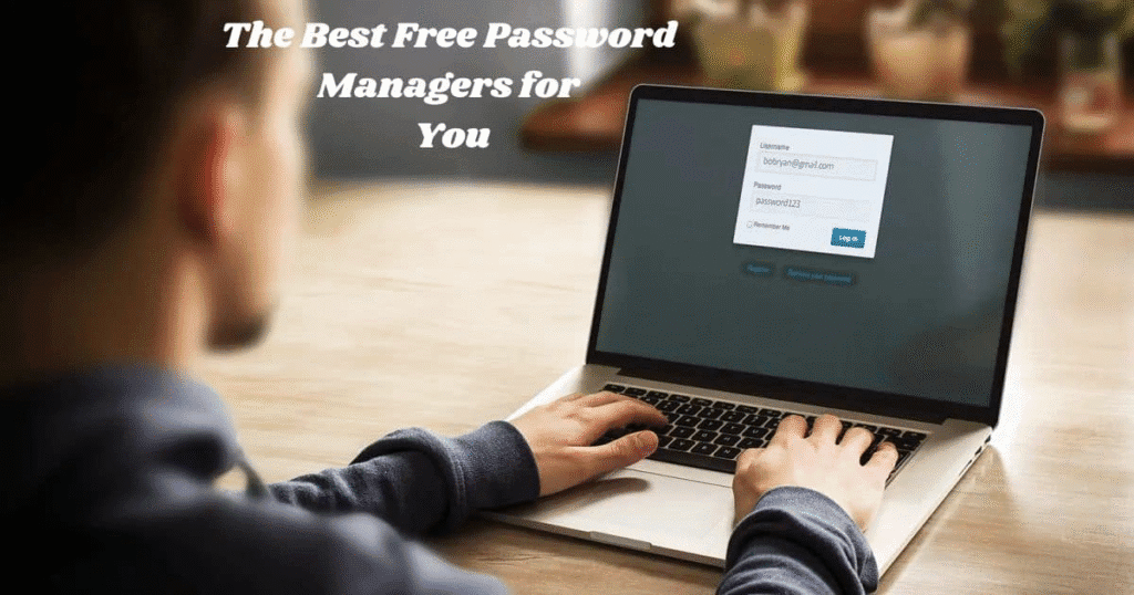The Best Free Password Managers for You