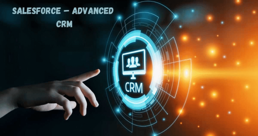 Salesforce – Advanced CRM