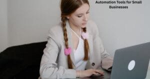 Automation Tools for Small Businesses