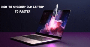 Speed Up an Old Laptop