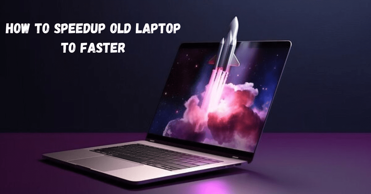 Speed Up an Old Laptop
