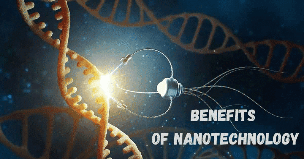 Benefits of Nanotechnology