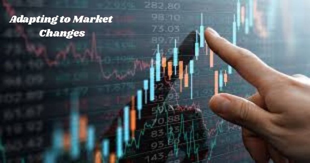 Adapting to Market Changes