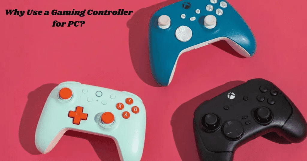 Why Use a Gaming Controller for PC?