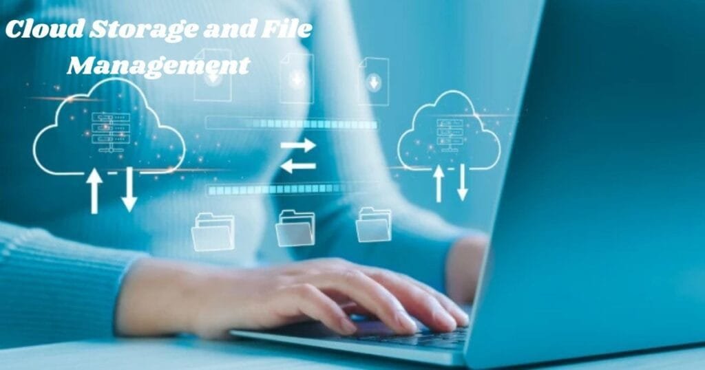 Cloud Storage and File Management