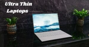 Ultra Thin Laptops
