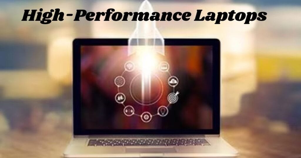 High-Performance Laptops Important
