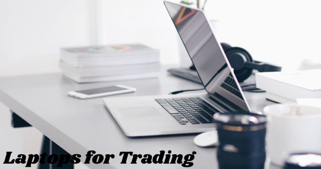 Good Laptops for Trading